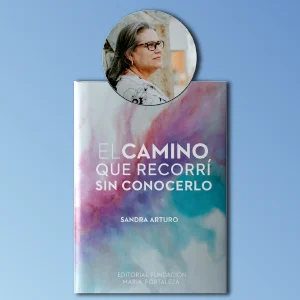 Libro: El Camino que recorrí sin conocerlo